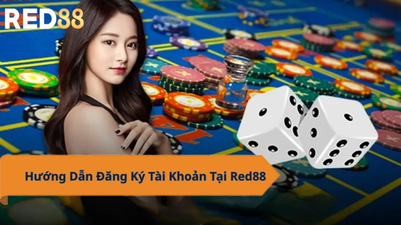 Hướng dẫn đăng ký Red88 - Tài khoản cá cược trực tuyến