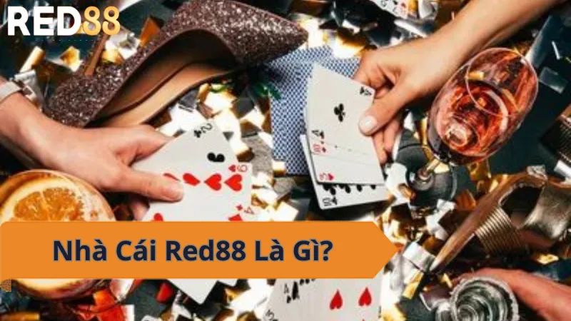 Nhà cái Red88 là gì? - Sân chơi cá cược trực tuyến uy tín