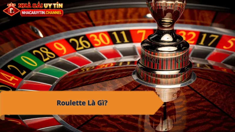 Nhà cái uy tín - Roulette, trò chơi vòng quay may mắn.