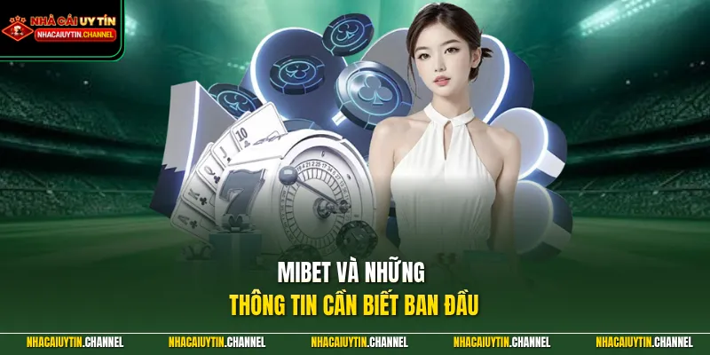 MIBET và những thông tin cần biết ban đầu
